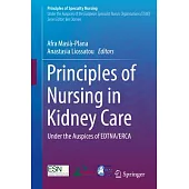 Principles of Nursing in Kidney Care: Under the Auspices of Edtna/Erca
