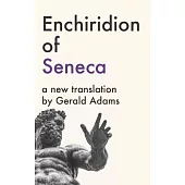 Enchiridion of Seneca: A New Translation