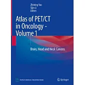 Atlas of Pet/CT in Oncology - Volume 1: Brain, Head and Neck Cancers