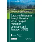 Ecosystem Restoration Through Managing Socio-Ecological Production Landscapes and Seascapes (Sepls)