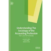 Understanding the Sociology of the Accounting Profession: The Case of Australia