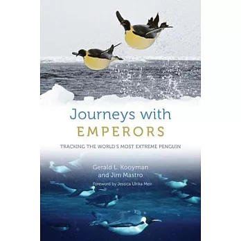 Journeys with Emperors: Tracking the World’s Most Extreme Penguin