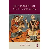The Poetry of Alcuin of York: A Translation with Introduction and Commentary