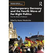 Contemporary Germany and the Fourth Wave of Far-Right Politics: From the Streets to Parliament
