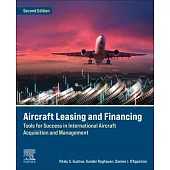 Aircraft Leasing and Financing: Tools for Success in International Aircraft Acquisition and Management