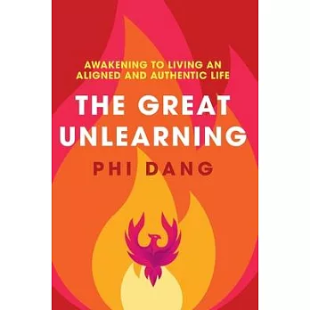 The Great Unlearning: Awakening to Living an Aligned and Authentic Life