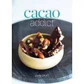 Cacao Addict: A plant based, superfood snack cookbook featuring chocolate and essential oil recipes