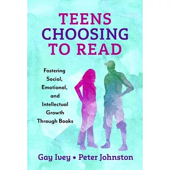 Teens Choosing to Read: Fostering Social, Emotional, and Intellectual Growth Through Books