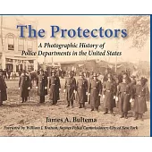 The Protectors: A Photographic History of Police Departments in the United States