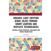 Organic Light Emitting Diode (Oled) Toward Smart Lighting and Displays Technologies: Material Design Strategies, Challenges and Future Perspectives