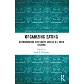 Organizing Eating: Communicating for Equity Across U.S. Food Systems