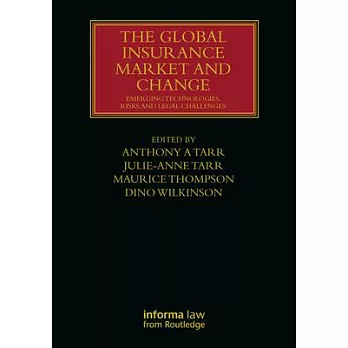 The Global Insurance Market and Change: Emerging Technologies, Risks and Legal Challenges