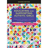Educating and Supporting Autistic Girls: A Resource for Mainstream Education and Health Professionals