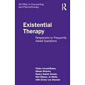 Existential Therapy: Responses to Frequently Asked Questions