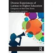 Diverse Experiences of Latinas in Higher Education: Chingonas on Their Own Terms
