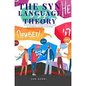 The Syn Language Theory: An Investigation Into What Human Language is, its Origins, and What it All Means