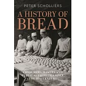 A History of Bread: Consumers, Bakers and Public Authorities Since the 18th Century