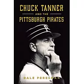 Chuck Tanner and the Pittsburgh Pirates