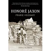 Honoré Jaxon: Prairie Visionary