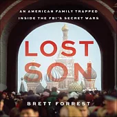 Lost Son: An American Family Trapped Inside the Fbi’s Secret Wars