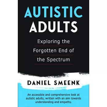 Autistic Adults: Exploring the Forgotten End of the Spectrum