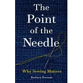 The Point of the Needle: Why Sewing Matters