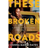 These Broken Roads: Scammed and Vindicated, One Woman’s Story