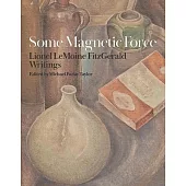 Some Magnetic Force: Lionel Lemoine Fitzgerald Writings