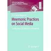 Mnemonic Practices on Social Media: The Brazilian Dictatorship on Facebook