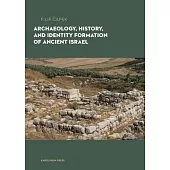 Archaeology, History, and Formation of Identity in Ancient Israel