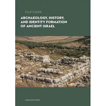 Archaeology, History, and Formation of Identity in Ancient Israel