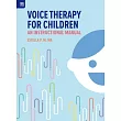 Voice Therapy for Children: An Instructional Manual