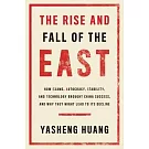 The Rise and Fall of the East: How Exams, Autocracy, Stability, and Technology Brought China Success, and Why They Might Lead to Its Decline