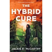 The Hybrid Cure: A YA Post-Apocalyptic Sci-Fi Novel
