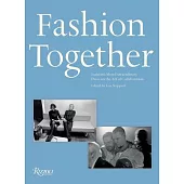 Fashion Together: Fashion’s Most Extraordinary Duos on the Art of Collaboration