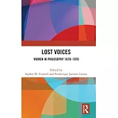 Lost Voices: Women in Philosophy 1870-1970