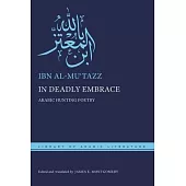 In Deadly Embrace: Arabic Hunting Poems
