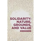 Solidarity: Nature, Grounds, and Value: Andrea Sangiovanni in Dialogue