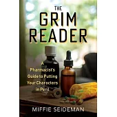 The Grim Reader: A Pharmacist’s Guide to Putting Your Characters in Peril