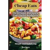 Cheap Eats: Delicious and Affordable Meals for Every Occasion