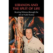 Lebanon and the Split of Life: Bearing Witness Through the Art of Nabil Kanso