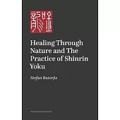 Healing Through Nature and the Practice of Shinrin Yoku