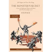 The Monster’s Secret: A Story in Traditional Chinese and Pinyin, 1200 Word Vocabulary Level