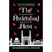 The Hyderabad Heist: The Untold Story of India’s Biggest Museum Theft