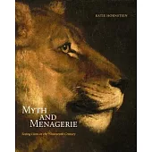 Myth and Menagerie: Seeing Lions in the Nineteenth Century