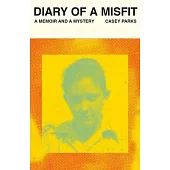 Diary of a Misfit: A Memoir and a Mystery