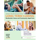 Long-Term Caring: Residential, Home and Community Aged Care 5e: Includes Elsevier Adaptive Quizzing for Long-Term Caring: Residential, Home and Commun