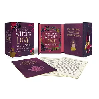 The Practical Witch’s Love Spell Deck: 100 Spells for Passion, Romance, and Desire