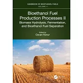 Bioethanol Fuel Production Processes. II: Biomass Hydrolysis, Fermentation, Fuel Separation, and Biorefineries