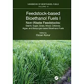 Feedstock-Based Bioethanol Fuels. I. Non-Waste Feedstocks: Starch, Sugar, Grass, and Wood-Based Fuel Production